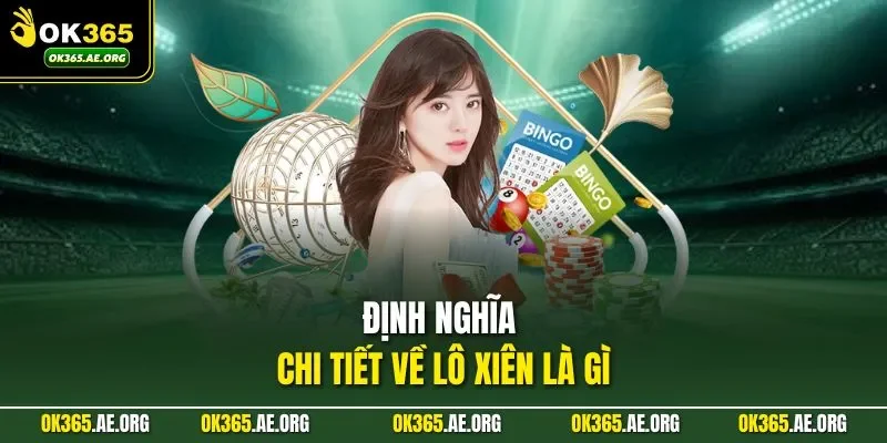Định nghĩa chi tiết về lô xiên là gì