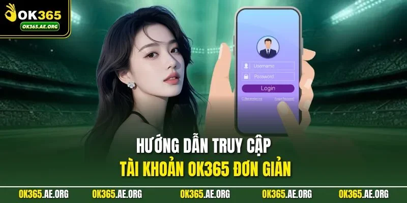 Hướng dẫn truy cập tài khoản Ok365 đơn giản