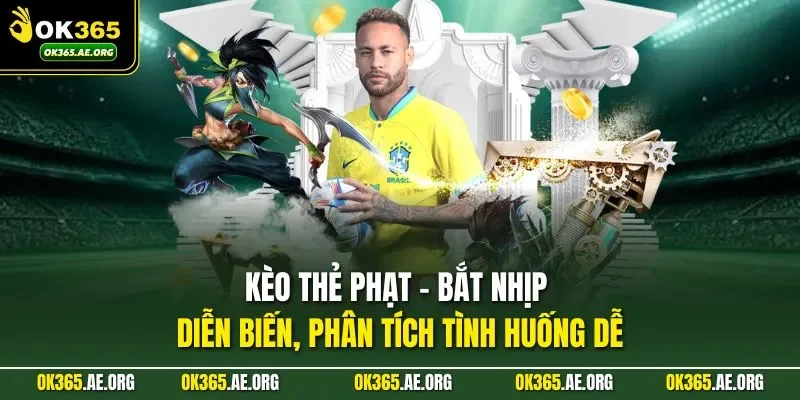 Kèo thẻ phạt là lựa chọn lý tưởng