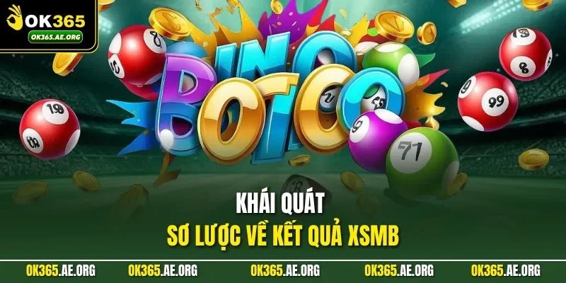 Khái quát sơ lược về kết quả XSMB