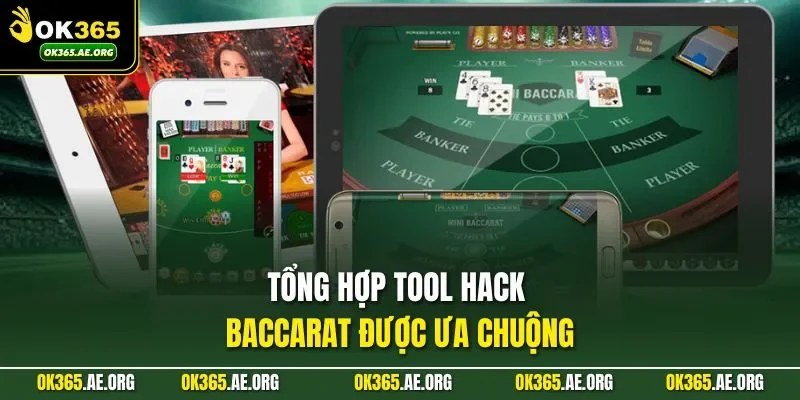 Tổng hợp tool hack baccarat được ưa chuộng