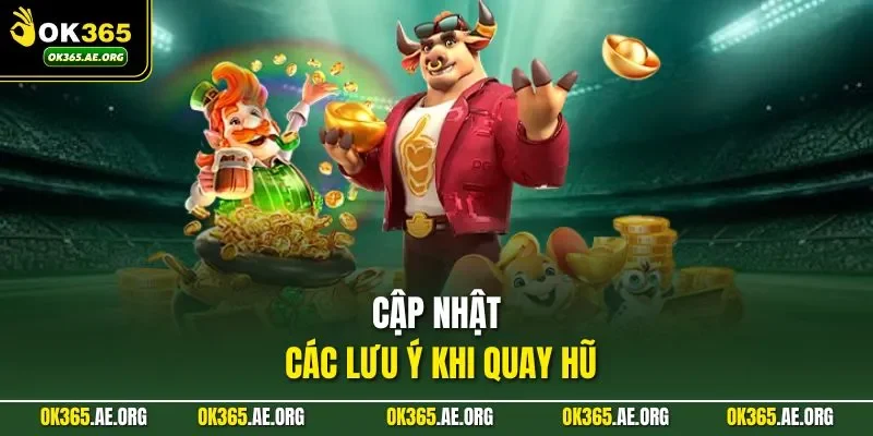Cập nhật các lưu ý khi quay hũ