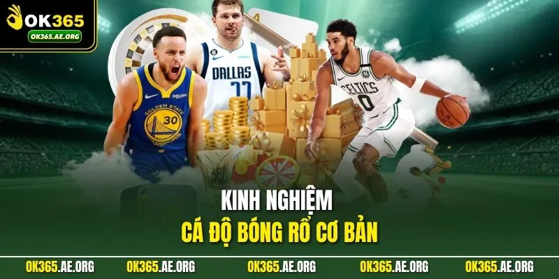 Kinh nghiệm cá độ bóng rổ cơ bản